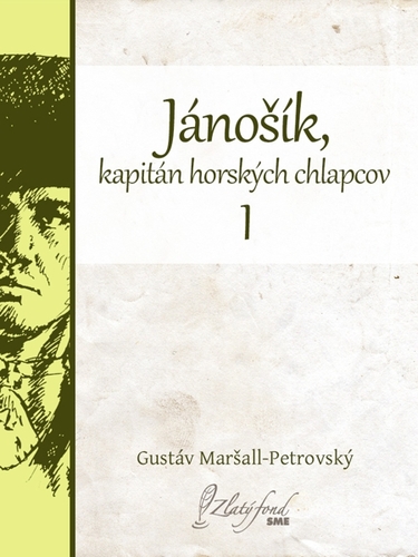 Jánošík, kapitán horských chlapcov I - Gustáv Maršall-Petrovský