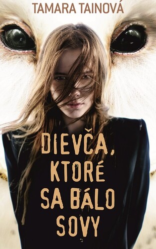 Kniha Dievča, ktoré sa bálo sovy - Tamara Tainová