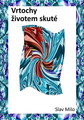 Kniha Vrtochy životem skuté - Miloslava Slavíčková