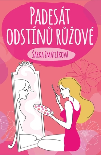 Kniha Padesát odstínů růžové - Šárka Zmatlíková