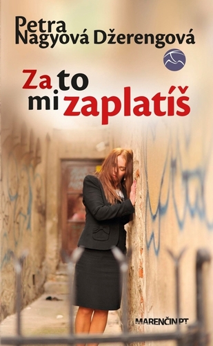 Za to mi zaplatíš - Petra Nagyová Džerengová kúpite na Panta Rhei