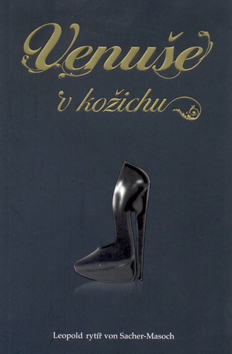 Kniha Venuše v kožichu - Leopold rytíř von Sacher-Masoch