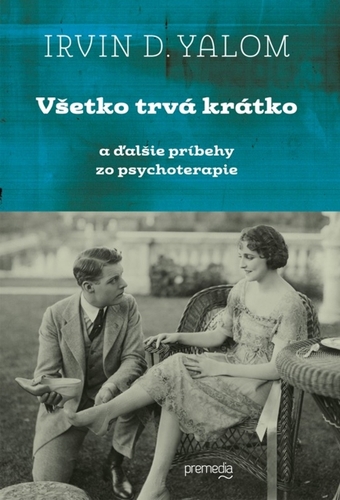 Kniha Všetko trvá krátko - Irvin D. Yalom