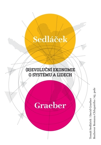 Kniha (R)evoluční ekonomie o systému a lidech - David Graeber,Roman Chlupatý,Tomáš Sedláček
