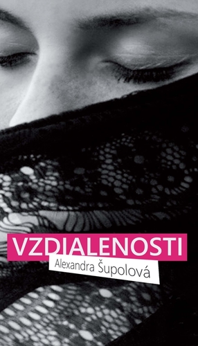 Vzdialenosti - Alexandra Šupolová