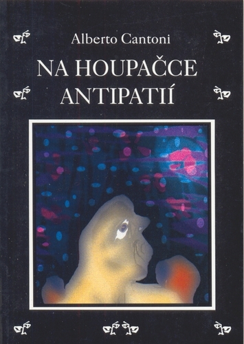 Na houpačce antipatií - Alberto Cantoni