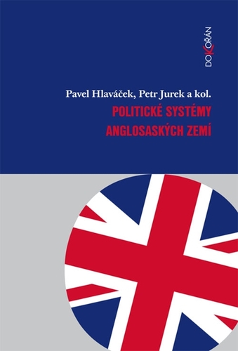 Kniha Politické systémy anglosaských zemí - Pavel Hlaváček,Petr Jurek a kolektív