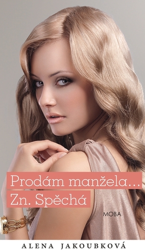Kniha Prodám manžela, zn. Spěchá - Alena Jakoubková