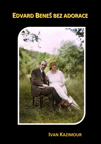 Kniha Edvard Beneš bez adorace - Ivan Kazimour