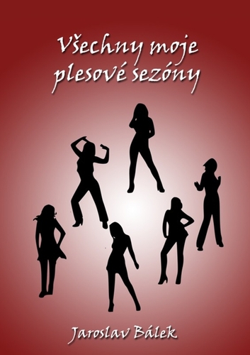 Kniha Všechny moje plesové sezóny - Jaroslav Bálek