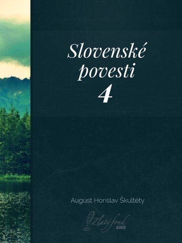 Kniha Slovenské povesti 4 - August Horislav Škultéty