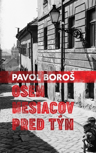 Kniha Osem mesiacov pred tým - Pavol Boroš