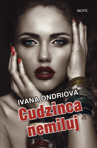 Kniha Cudzinca nemiluj - Ivana Ondriová
