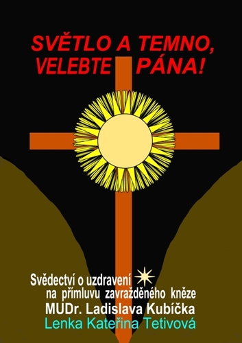 Kniha Světlo a temno, velebte pána! - Lenka Kateřina Tetivová