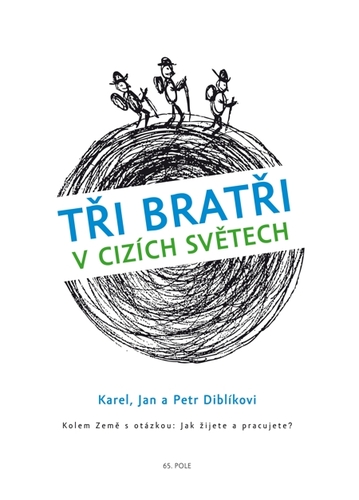 Tři bratři v cizích světech - Karel Diblík,Jan Diblík,Petr Diblík