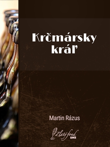 Krčmársky kráľ - Martin Rázus