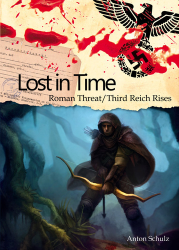 Kniha Lost In Time: Roman Threat / Third Reich Rises - Anton Schulz