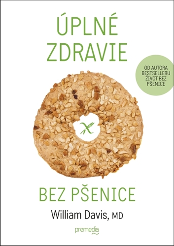 Kniha Úplné zdravie bez pšenice - William Davis