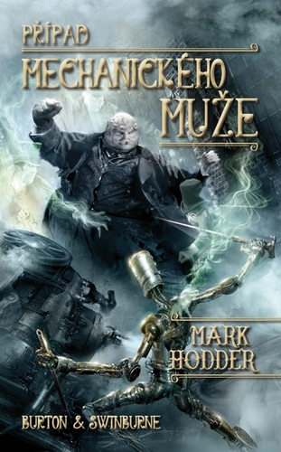 Kniha Případ mechanického muže - Mark Hodder