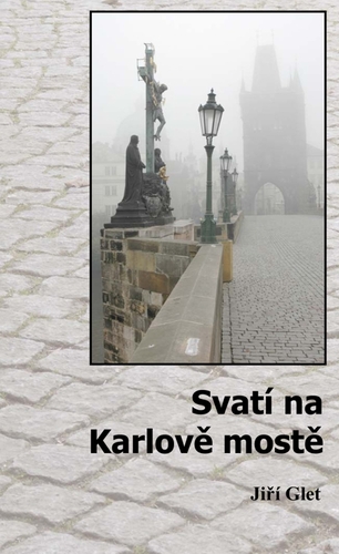 Kniha Svatí na Karlově mostě - Glet Jiří