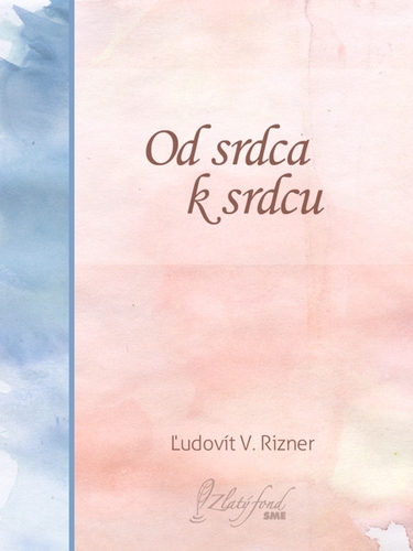Kniha Od srdca k srdcu - Ľudovít V. Rizner