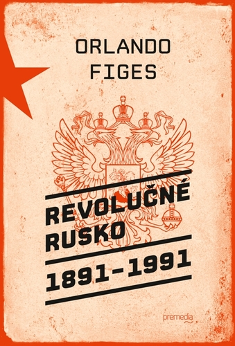 Kniha Revolučné Rusko 1891 – 1991 - Orlando Figes