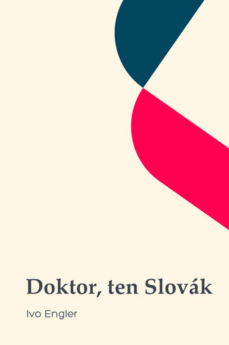 Kniha Doktor, ten Slovák - Ivo Engler