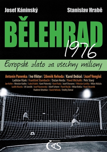 Kniha Bělehrad 1976 - Evropské zlato za všechny miliony - Josef Káninský,Stanislav Hrabě