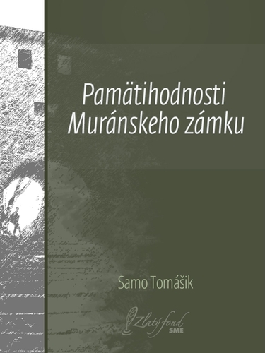 Kniha Pamätihodnosti Muránskeho zámku - Samo Tomášik