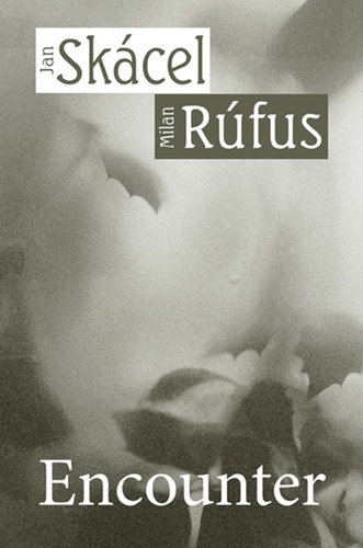 Kniha Encounter - Jan Skácel,Milan Rúfus