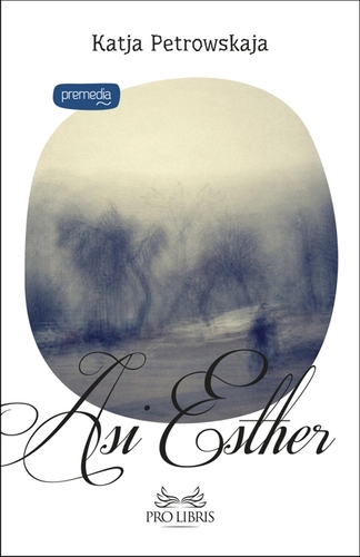 Kniha Asi Esther - Katja Petrowskaja