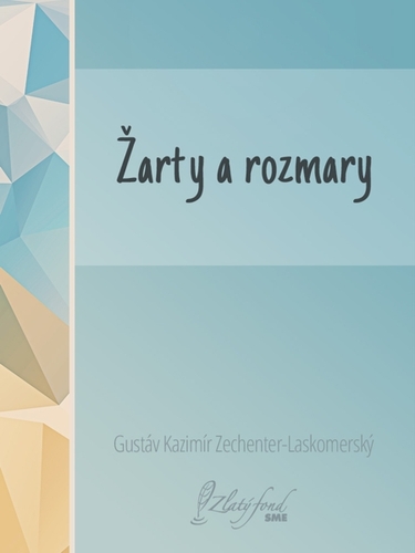 Kniha Žarty a rozmary - Gustáv Kazimír Zechenter-Laskomerský