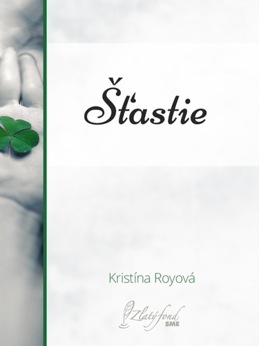 Kniha Šťastie - Kristína Royová