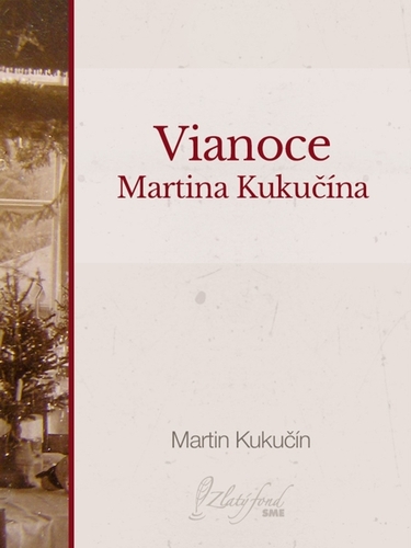 Vianoce Martina Kukučína - Martin Kukučín