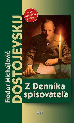Z Denníka spisovateľa - Fjodor Michajlovič Dostojevskij