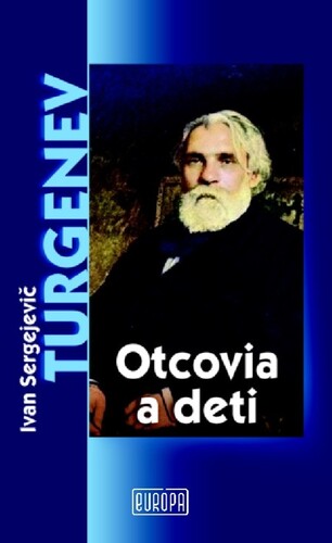 Kniha Otcovia a deti - Turgenev Ivan Sergejevič