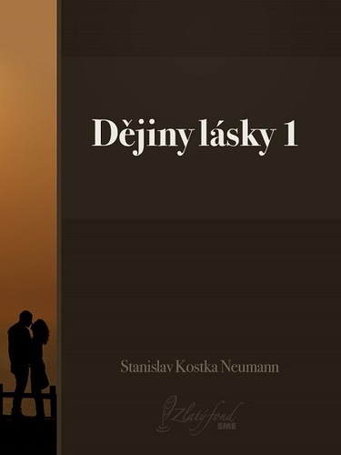 Kniha Dějiny lásky 1 - Stanislav Kostka Neumann