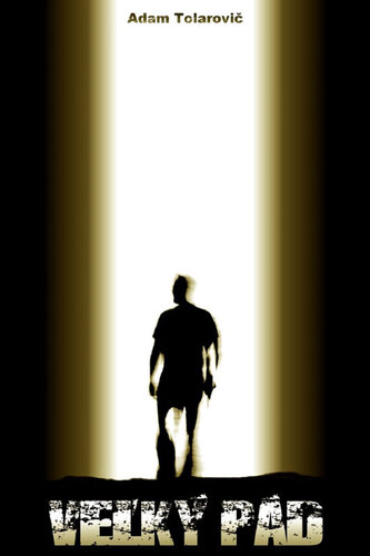 Kniha Veľký pád - Adam Tolarovič