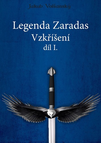 Kniha Legenda Zaradas, díl 1. - Jakub Volšanský