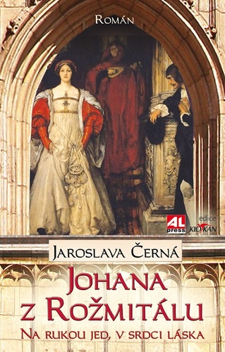 Johana z Rožmitálu - Na rukou jed, v srdci láska