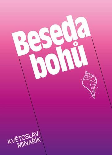 Kniha Beseda bohů - Květoslav Minařík