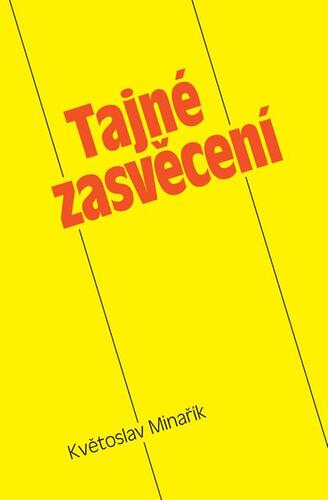 Kniha Tajné zasvěcení - Květoslav Minařík
