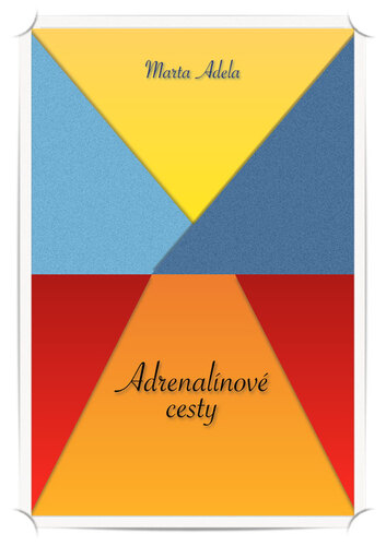 Kniha Adrenalínové cesty - Marta Adela