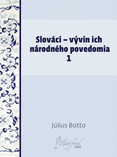 Kniha Slováci — vývin ich národného povedomia 1 - Július Botto