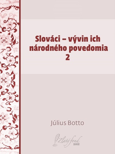Kniha Slováci — vývin ich národného povedomia 2 - Július Botto