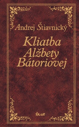 Kniha Kliatba Alžbety Bátoriovej - Andrej Štiavnický