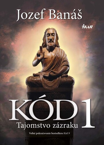 Kniha Kód 1 - Tajomstvo zázraku - Jozef Banáš