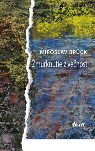 Kniha Žmurknutie z večnosti - Miroslav Brück