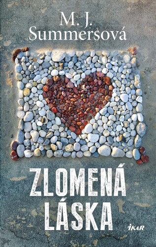 Kniha Zlomená láska - M.J. Summers