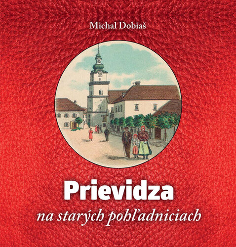 Kniha Prievidza na starých pohľadniciach - Michal Dobiaš